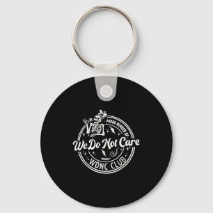 Proud Member Of We Do Not Care Club Wdnc Skeleton Key Ring