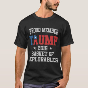 proud member trunp 2016 basket of deplorables T-Shirt