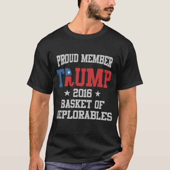 proud member trunp 2016 basket of deplorables T-Shirt (Front)