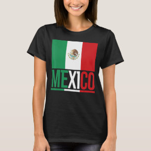 Proud Mexico Flag Mexican Pride Patriotic Mexico T-Shirt