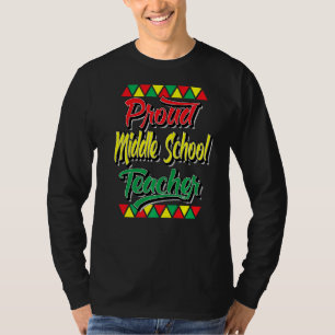 Proud Middle School Teacher Black History Month Af T-Shirt