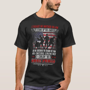 Proud Military I Taught My Mother in law How to S T-Shirt