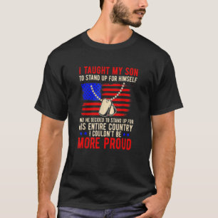 Proud Military Mum Amp Dad I Taught My Son How To  T-Shirt