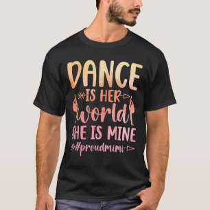 Proud Mimi Of A Dancer Mimi Dance Mimi Grandma  T-Shirt