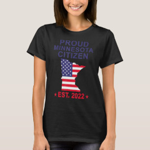 Proud Minnesota Citizen 2022 Us Flag Minnesota Cit T-Shirt