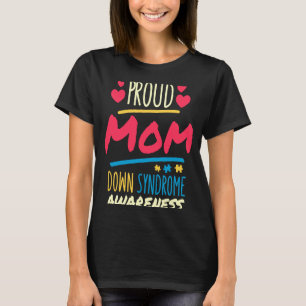Proud Mom Down Syndrome Awareness T21 Down Syndrom T-Shirt
