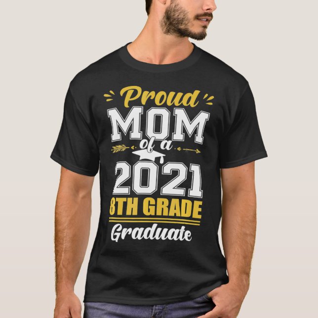 Proud Mom of a 2021 8th Grade Graduate Dear Parent T-Shirt (Front)