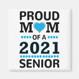 Proud Mom Of A 2021 Senior Class of 2021 Magnet