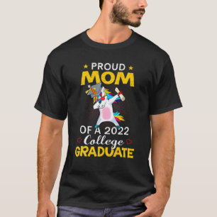 Proud Mom Of A 2022 College Graduate Unicorn Dabbi T-Shirt
