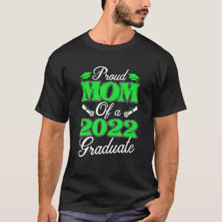 Proud Mom Of A 2022 Graduate Class Of 2022 T-Shirt