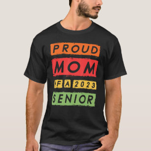 Proud Mom Of a 2023 Senior 3 T-Shirt