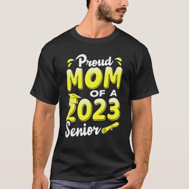 Proud Mom Of A 2023 Senior Funny Graduation_2 T-Shirt (Front)
