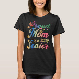 Proud Mom Of a 2023 Senior Graduation 1 T-Shirt