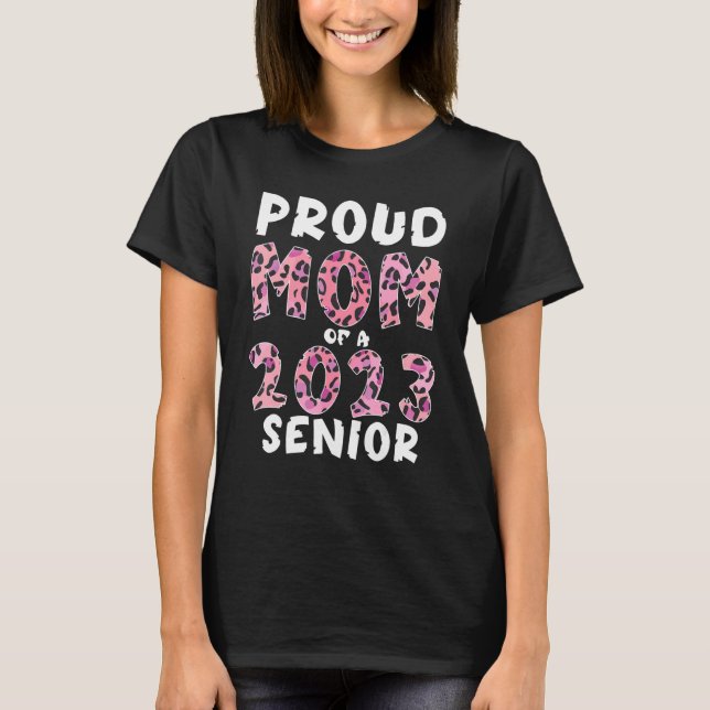 Proud Mom Of A 2023 Senior  Leopard Pink Skin T-Shirt (Front)