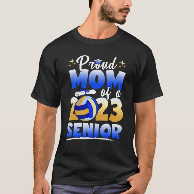 Proud Mom Of A 2023 Senior Volleyball Graduation T T-Shirt (Front)