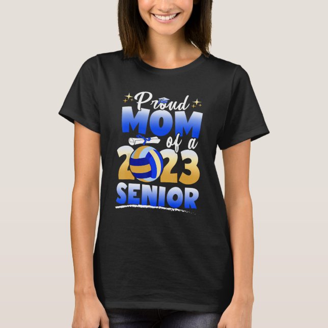 Proud Mom Of A 2023 Senior Volleyball Graduation T T-Shirt (Front)