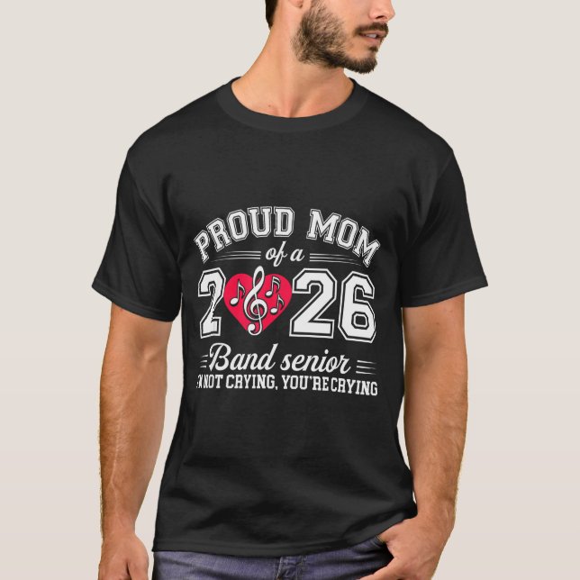 Proud Mom Of A 2026 Band Senior Music Gift  T-Shirt (Front)