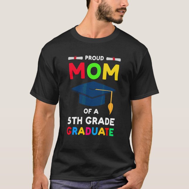 Proud Mom Of A 5th Grade Graduate Senior T-Shirt (Front)