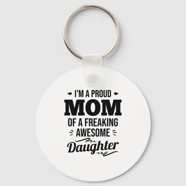Proud Mom Of A Awesome Daughter Key Ring (Front)