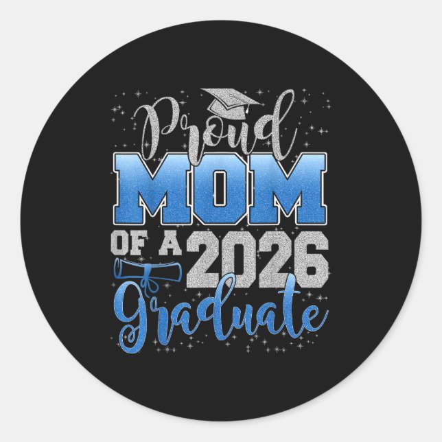 Proud Mom Of A Cl Of 2026 Graduate Senior Graduati Classic Round Sticker (Front)