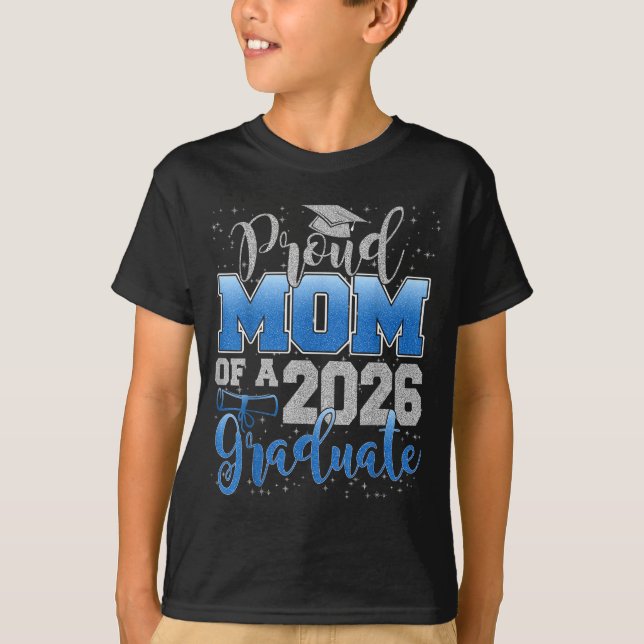 Proud Mom Of A Cl Of 2026 Graduate Senior Graduati T-Shirt (Front)