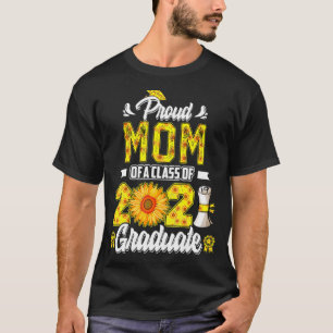 Proud Mom of a Class of 2021 Graduate Senior 21 Su T-Shirt