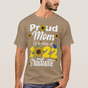 Proud Mom Of A Class Of 2022 Graduate Graduation M T-Shirt