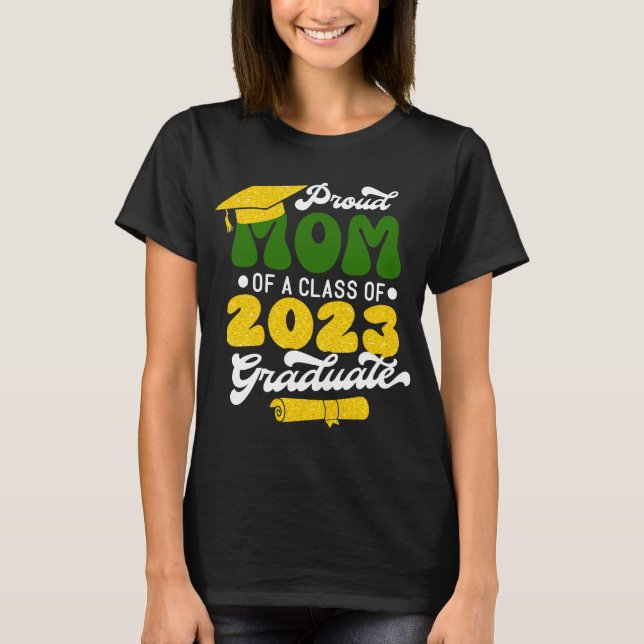 Proud MOM of a Class of 2023 Graduate Gold Glitter T-Shirt (Front)