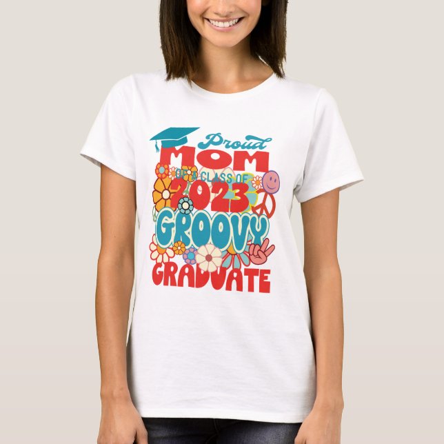 Proud MOM of a Class of 2023 Graduate Retro Groovy T-Shirt (Front)