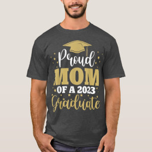 Proud Mom Of A Class Of 2023 Graduate Senior 23 Gr T-Shirt