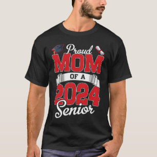 Proud Mom of a Class of 2024 Graduate  Mommy Senio T-Shirt