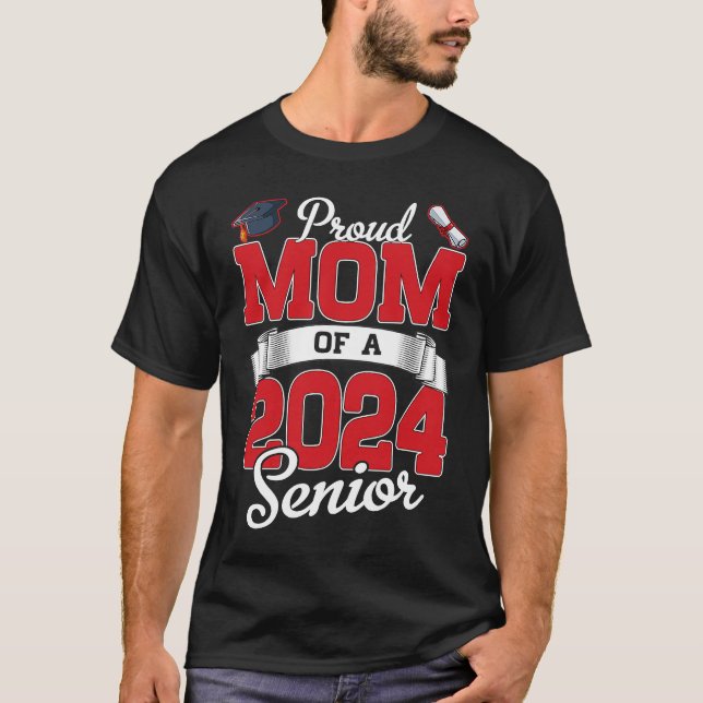 Proud Mom of a Class of 2024 Graduate  Mommy Senio T-Shirt (Front)