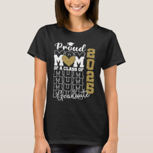 Proud Mom of a Class of 2025 Graduate 2 T-Shirt