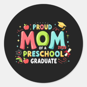 Proud Mom Of A Preschool Graduate Classic Round Sticker
