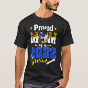 Proud Mom Of A Senior 2022 Volleyball Mom Graduati T-Shirt