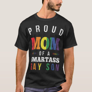 Proud Mom Of A Smartass Gay Son Lgbt T-Shirt