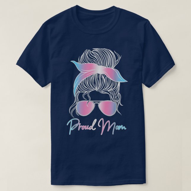 Proud Mom of a Trans Kid Mother Day  T-Shirt (Design Front)
