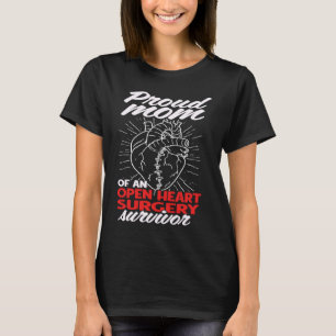 Proud Mom Of An Open Heart Surgery Survivor Bypass T-Shirt