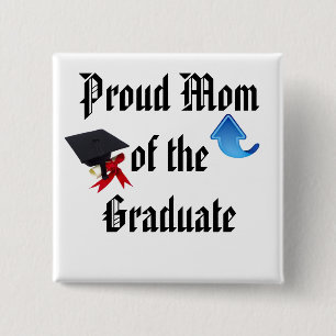 PROUD MOM OF GRADUATE BUTTON