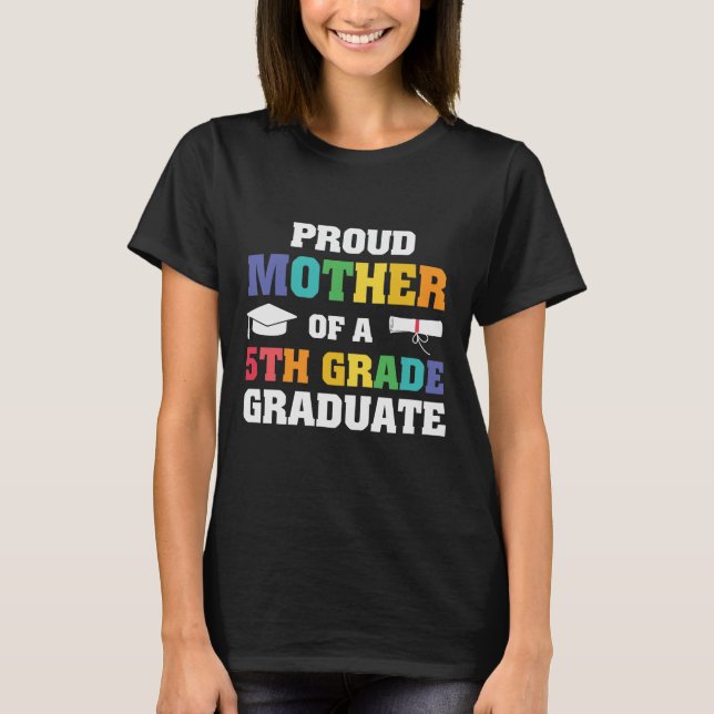 Proud Mother 5th grade Graduate word art  T-Shirt (Front)
