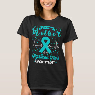 Proud Mother MYASTHENIA GRAVIS Warrior T-Shirt