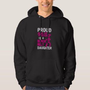 Proud Mother Of A Black Belt Daughter Funny Karate Hoodie