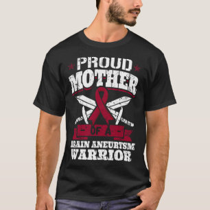 Proud Mother Of A Brain Aneurysm Warrior Awareness T-Shirt