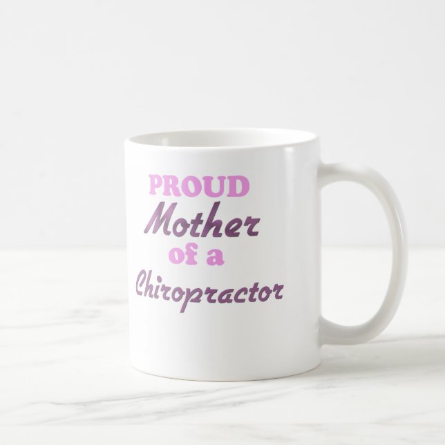 Proud Mother of a Chiropractor Coffee Mug (Right)
