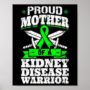 Proud Mother Of A Kidney Disease Warrior Ckd Aware Poster