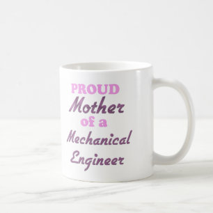 Proud Mother of a Mechanical Engineer Coffee Mug