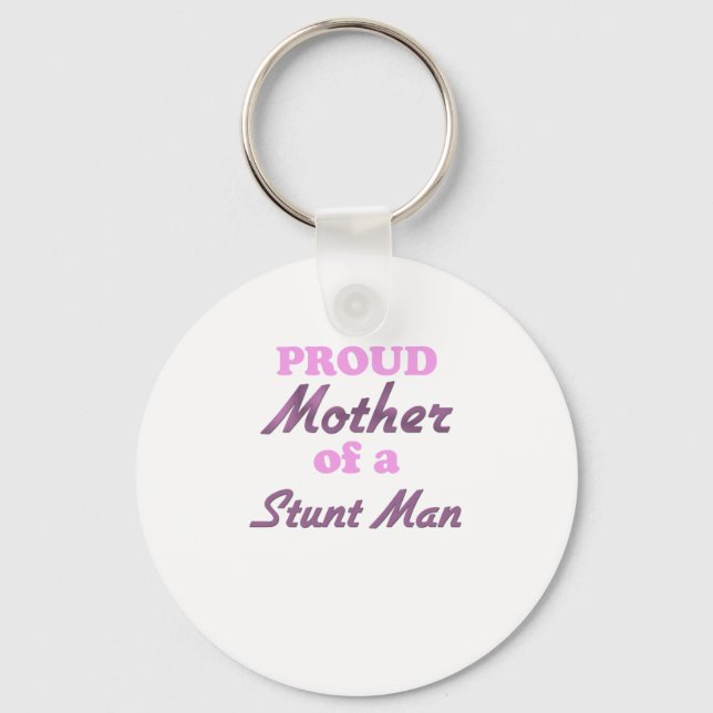 Proud Mother of a Stunt Man Key Ring (Front)