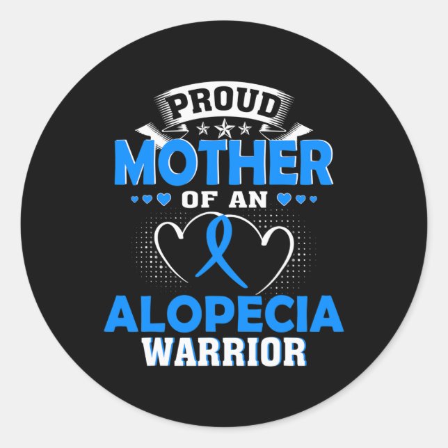 PROUD MOTHER OF AN ALOPECIA WARRIOR  CLASSIC ROUND STICKER (Front)