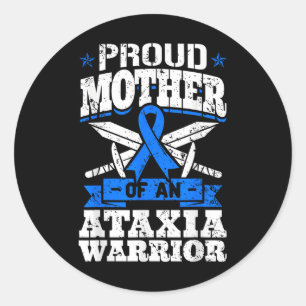 Proud Mother Of An Ataxia Warrior Awareness Classic Round Sticker
