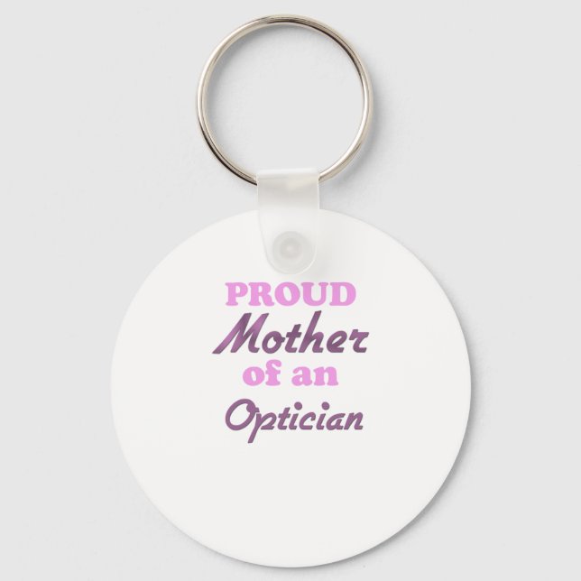 Proud Mother of an Optician Key Ring (Front)